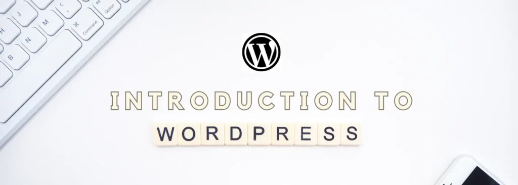 What is WordPress? A Comprehensive Introduction