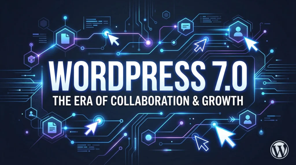 WordPress 7.0: What Developers Need to Know in 2026