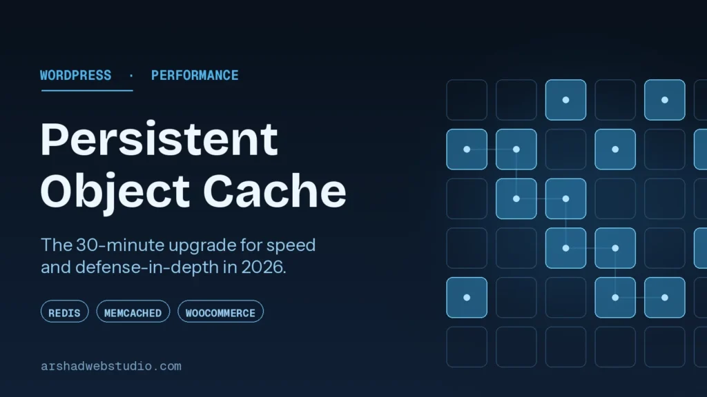 Why Your WordPress Site Needs a Persistent Object Cache in 2026 (Speed & Security)